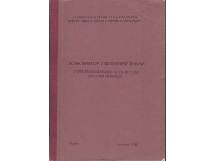 Zborník referátov z celoštátneho seminára. Využitie fraktografických metód pri štúdiu kovových materiálov