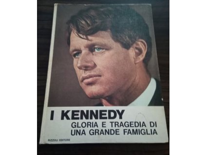 I Kennedy. Gloria e tragedia di una grande famiglia