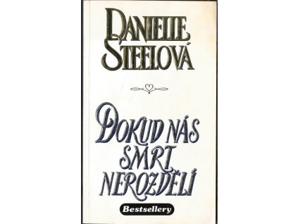 Dokud nás smrt nerozdělí - Danielle Steel