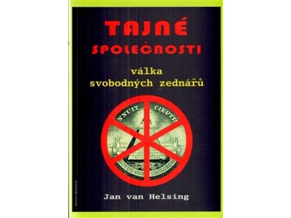 Jan van Helsing: Tajné společnosti. Válka svobodných zednářů