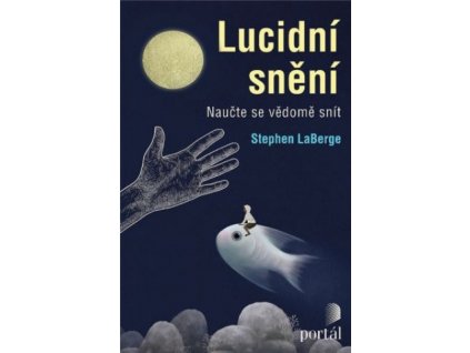 Lucidní snění - Naučte se vědomě snít - LaBerge Stephen