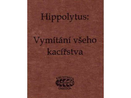 Hippolytus: Vymítání všeho kacířstva