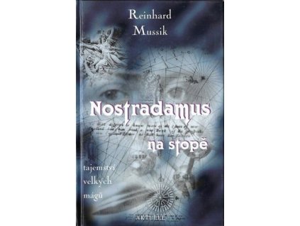 Nostradamus na stopě - Reinhard Mussik