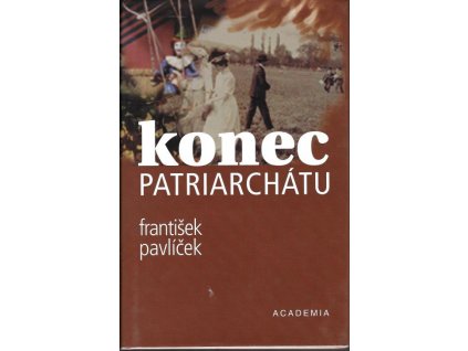 František Pavlíček: Konec patriarchátu