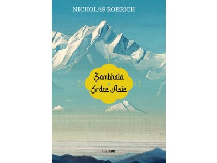 Šambhala. Srdce Asie - Nicholas Roerich