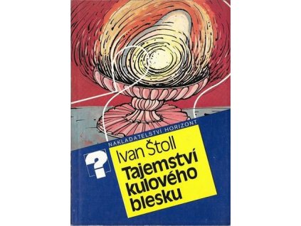 Tajemství kulového blesku - Ivan Štoll