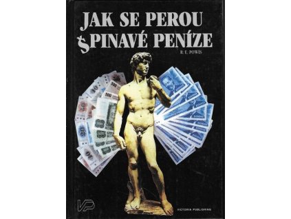 Jak se perou špinavé peníze - Robert E. Powis