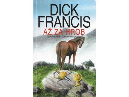 Až za hrob - Dick Francis