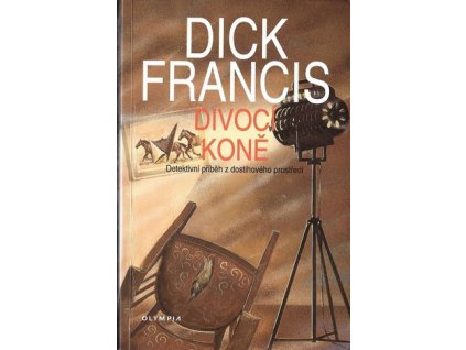 Divocí koně - Dick Francis