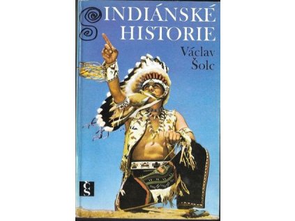 Indiánské historie - Václav Šolc