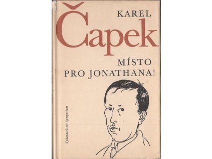 Místo pro Jonathana! Úvahy a glosy k otázkám veřejného života z let 1921-1937 - Karel Čapek