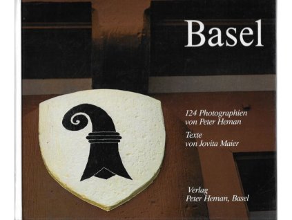 Basel 124 Photographien von Peter Heman (německy)