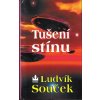 Ludvík Souček: Tušení stínu