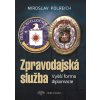 Zpravodajská služba - Vyšší forma diplomacie - Miroslav Polreich