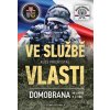 Ve službě vlasti - Domobrana ve světě i u nás - Aleš Přichystal