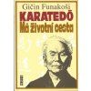 Karatedó, Má životní cesta - Gičin Funakoši