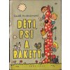 Děti, psi a rakety - Edith Anderson