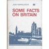 Some facts on Britain: vysokoškolská príručka pre filozofické fakulty vysokých škôl a vysoké školy ekonomické - Jean Ruppeldtová