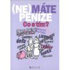 (Ne)máte peníze - co s tím? Slabikář rodinných financí - Eva Martínková