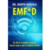 EMF*D - 5G, Wi-Fi a mobilní telefony: Skrytá rizika a jak se chránit? - Joseph Mercola