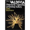 Valdivia. Objavenie najstaršej americkej kultúry - Peter Baumann