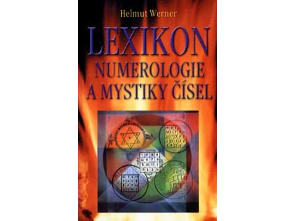 Lexikon numerologie a mystiky čísel - Werner H.