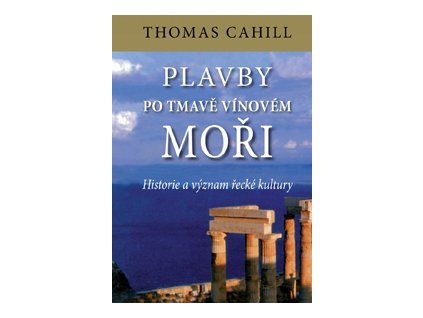 Plavby po tmavě vínovém moři - Cahill Thomas