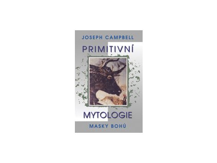 Primitivní mytologie - Campbell Joseph