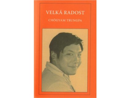 Velká radost - Trungpa Chögyam