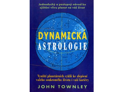 Dynamická astrologie - Townley John