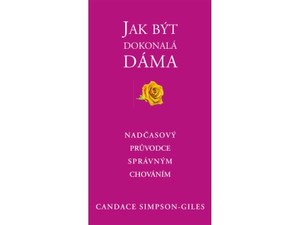 Jak být dokonalá dáma - Simpson-Giles, Candace