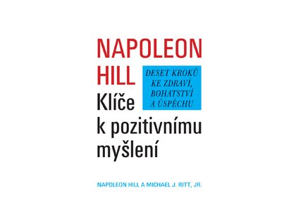 Klíče k pozitivnímu myšlení - Hill Napoleon