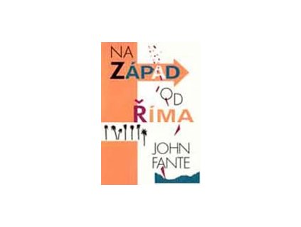 Na západ od Říma - Fante John