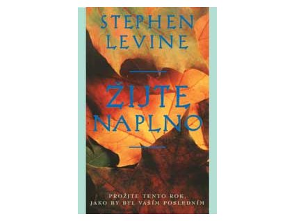 Žijte naplno - Levine Stephen