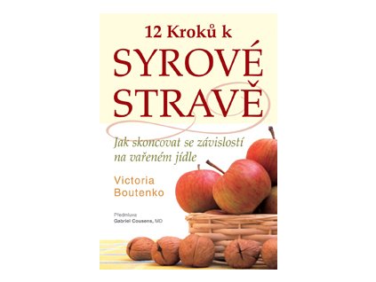 12 kroků k syrové stravě - Victoria Boutenko