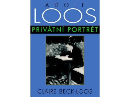 Adolf Loos Privátní portrét - kolektiv autorů