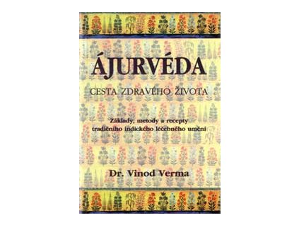 Ájurvéda - cesta zdravého života - Verma Vinod Dr.