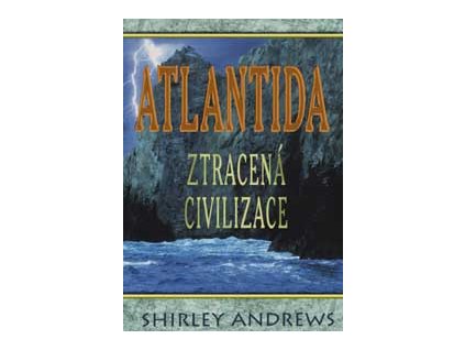 Atlantida - ztracená civilizace - Andrews Shirley