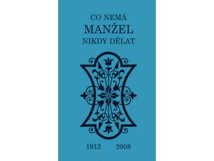 Co nemá manžel nikdy dělat - Ebbutt Blanche