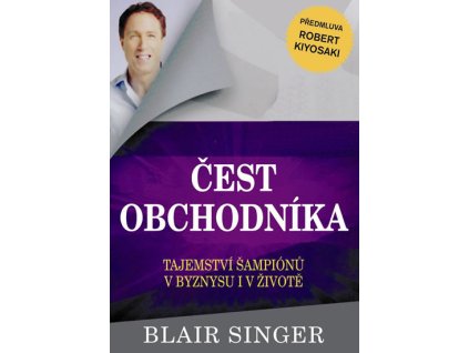 Čest obchodníka. Tajemství šampionů v byznysu i v životě - Blair Singer