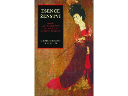 Esence ženství - Elizabeth R. De. La. Vallé