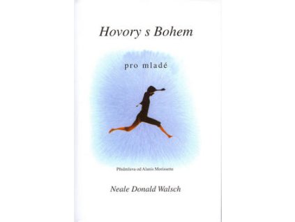 Hovory s Bohem pro mladé - Walsch Donald Neale