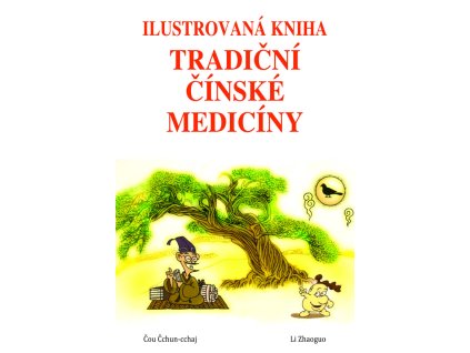 Ilustrovaná kniha tradiční čínské medicíny - Čou Čchun-cchaj