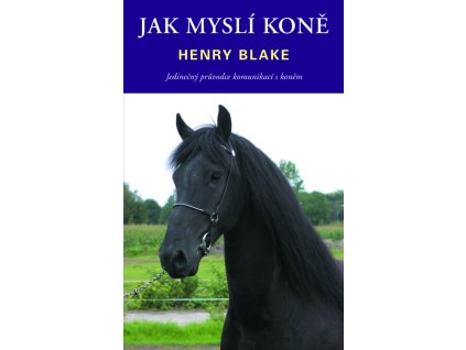Jak myslí koně - Blake Henry