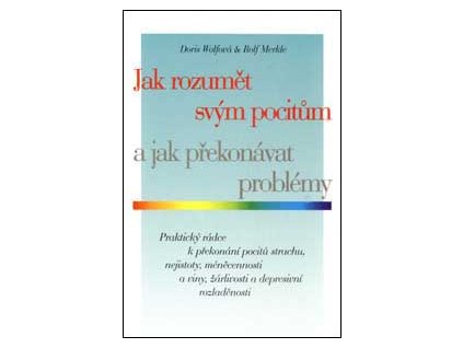 Jak rozumět svým pocitům - Wolfová D. - Merkle R.