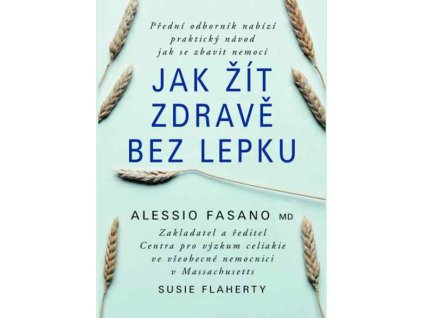 Jak žít zdravě bez lepku - Susie Flaherty, Alessio Fasano