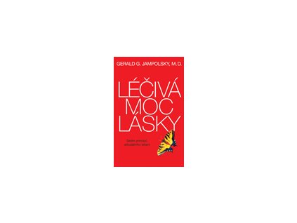 Léčivá moc lásky - Jampolsky Gerald G.