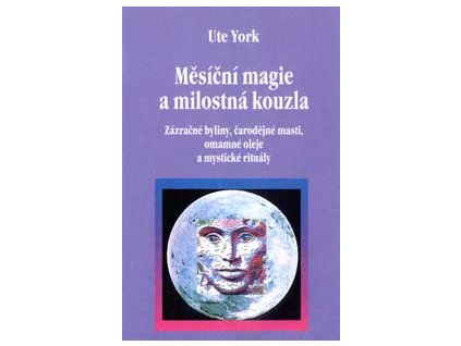 Měsíční magie a milostná kouzla - Yorková Ute