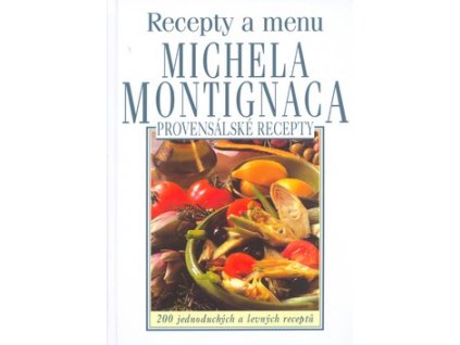 Michael Montignac - Recepty a menu Michela Montignaca - Montignac Michel