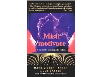 Mistr motivace - Hansen M.V. Batten J.